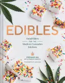 Esswaren: Kleine Häppchen für die moderne Cannabisküche (Weed-Infused Treats, Cannabis-Kochbuch, Süße und herzhafte Cannabis-Rezepte) - Edibles: Small Bites for the Modern Cannabis Kitchen (Weed-Infused Treats, Cannabis Cookbook, Sweet and Savory Cannabis Recipes