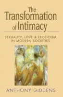 Transformation der Intimität - Sexualität, Liebe und Erotik in modernen Gesellschaften - Transformation of Intimacy - Sexuality, Love and Eroticism in Modern Societies