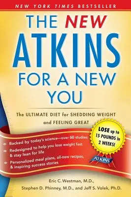 The New Atkins for a New You, 1: Die ultimative Diät, um Gewicht zu verlieren und sich großartig zu fühlen - The New Atkins for a New You, 1: The Ultimate Diet for Shedding Weight and Feeling Great