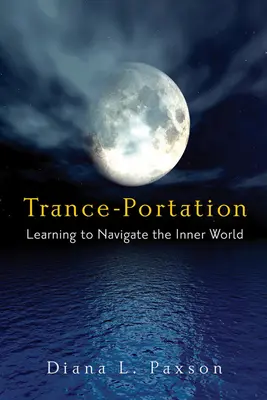 Trance-Portation: Lernen, die innere Welt zu navigieren - Trance-Portation: Learning to Navigate the Inner World