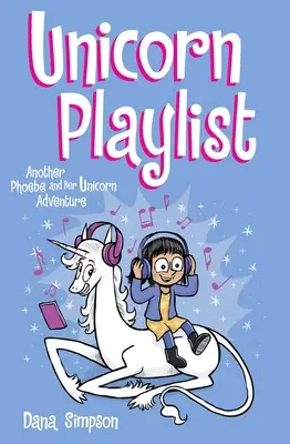 Einhorn Playlist, 14: Ein weiteres Phoebe und ihr Einhorn-Abenteuer - Unicorn Playlist, 14: Another Phoebe and Her Unicorn Adventure