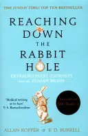 Reaching Down the Rabbit Hole - Außergewöhnliche Reisen in das menschliche Gehirn - Reaching Down the Rabbit Hole - Extraordinary Journeys into the Human Brain