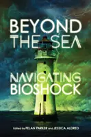 Jenseits des Meeres: Durch Bioshock navigieren - Beyond the Sea: Navigating Bioshock