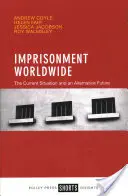 Gefangenschaft weltweit: Die aktuelle Situation und eine alternative Zukunft - Imprisonment Worldwide: The Current Situation and an Alternative Future