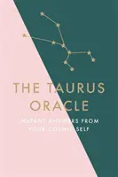 Das Stier-Orakel: Sofortige Antworten von deinem kosmischen Selbst - The Taurus Oracle: Instant Answers from Your Cosmic Self