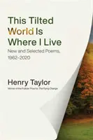 In dieser schiefen Welt lebe ich: Neue und ausgewählte Gedichte, 1962-2020 - This Tilted World Is Where I Live: New and Selected Poems, 1962-2020
