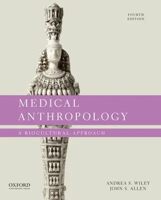 Medizinische Anthropologie: Ein biokultureller Ansatz - Medical Anthropology: A Biocultural Approach