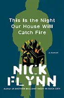 Dies ist die Nacht, in der unser Haus Feuer fängt: Ein Memoir - This Is the Night Our House Will Catch Fire: A Memoir