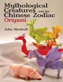 Mythologische Kreaturen und der chinesische Tierkreis Origami - Mythological Creatures and the Chinese Zodiac Origami