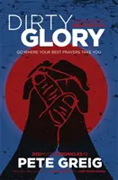 Dirty Glory - Wohin deine besten Gebete dich führen (Red Moon Chronicles #2) - Dirty Glory - Go Where Your Best Prayers Take You (Red Moon Chronicles #2)