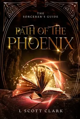 Der Pfad des Phönix: Das Handbuch des Zauberers - Path of the Phoenix: The Sorcerer's Guide