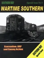 Wartime Southern - Evakuierung, ARP und feindliche Aktionen - Wartime Southern - Evacuation, ARP and Enemy Action