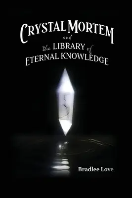 Crystal Mortem und die Bibliothek des ewigen Wissens - Crystal Mortem and the Library of Eternal Knowledge