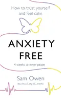 Angstfrei: Wie Sie sich selbst vertrauen und gelassener werden - Anxiety Free: How to Trust Yourself and Feel Calm