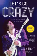 Let's Go Crazy: Prince und die Entstehung von Purple Rain - Let's Go Crazy: Prince and the Making of Purple Rain