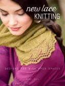 Neue Spitzenstrickerei: Designs für weite Räume - New Lace Knitting: Designs for Wide Open Spaces