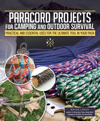 Paracord-Projekte für Camping und Outdoor-Survival: Praktische und essentielle Anwendungen für das ultimative Werkzeug in Ihrem Rucksack - Paracord Projects for Camping and Outdoor Survival: Practical and Essential Uses for the Ultimate Tool in Your Pack
