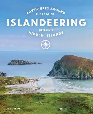 Islandeering: Abenteuer um Großbritanniens verborgene Inseln - Islandeering: Adventures Around Britain's Hidden Islands