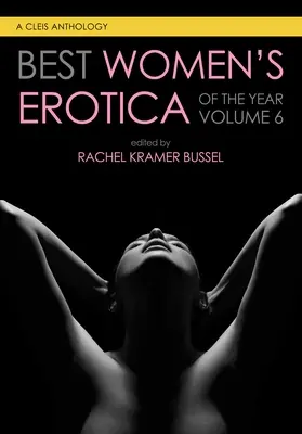 Beste Frauenerotik des Jahres, Band 6 - Best Women's Erotica of the Year, Volume 6