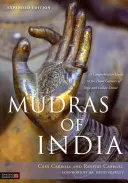 Mudras aus Indien: Ein umfassender Leitfaden zu den Handgesten des Yoga und des indischen Tanzes - Mudras of India: A Comprehensive Guide to the Hand Gestures of Yoga and Indian Dance