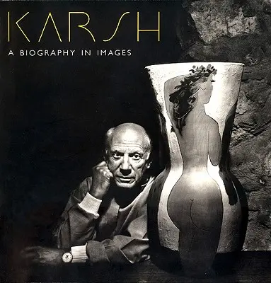 Karsh: Eine Biographie in Bildern - Karsh: A Biography in Images