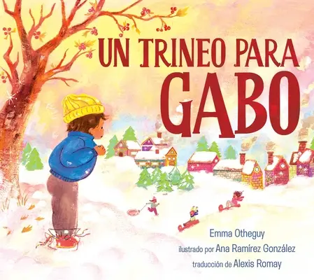 Un Trineo Para Gabo (ein Schlitten für Gabo) - Un Trineo Para Gabo (a Sled for Gabo)