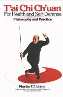 T'Ai Chi Ch'uan für Gesundheit und Selbstverteidigung: Philosophie und Praxis - T'Ai Chi Ch'uan for Health and Self-Defense: Philosophy and Practice