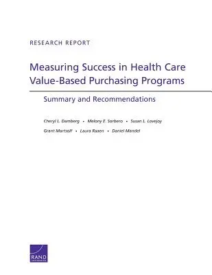 Erfolgsmessung in Programmen zur wertorientierten Beschaffung im Gesundheitswesen: Zusammenfassung und Empfehlungen - Measuring Success in Health Care Value-Based Purchasing Programs: Summary and Recommendations