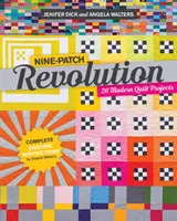 Nine-Patch Revolution: 20 moderne Quilt-Projekte - Nine-Patch Revolution: 20 Modern Quilt Projects