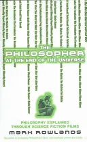 Philosopher At The End Of The Universe - Philosophie erklärt durch Science-Fiction-Filme - Philosopher At The End Of The Universe - Philosophy Explained Through Science Fiction Films