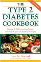 Das Typ-2-Diabetes-Kochbuch: Einfache und leckere zucker-, fett- und cholesterinreduzierte Rezepte - The Type 2 Diabetes Cookbook: Simple and Delicious Low-Sugar, Low Fat, and Low-Cholesterol Recipes