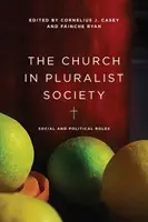 Die Kirche in der pluralistischen Gesellschaft: Soziale und politische Rollen - The Church in Pluralist Society: Social and Political Roles