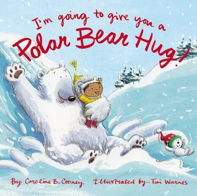 Ich werde dich von einem Eisbären umarmen lassen: Ein gepolstertes Pappbuch - I'm Going to Give You a Polar Bear Hug!: A Padded Board Book