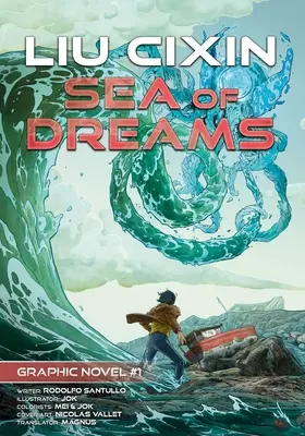 Meer der Träume: Cixin Liu Graphic Novels #1 - Sea of Dreams: Cixin Liu Graphic Novels #1