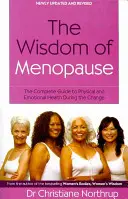 Wisdom Of Menopause - Der vollständige Leitfaden für körperliche und emotionale Gesundheit während der Wechseljahre - Wisdom Of Menopause - The complete guide to physical and emotional health during the change