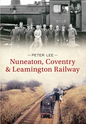 Nuneaton, Coventry & Leamington Eisenbahn - Nuneaton, Coventry & Leamington Railway