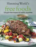 Freie Lebensmittel: Guilt-Free Food für gesunden Appetit - Free Foods: Guilt-Free Food for Healthy Appetites