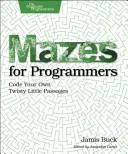 Labyrinthe für Programmierer: Programmieren Sie Ihre eigenen verwinkelten Passagen - Mazes for Programmers: Code Your Own Twisty Little Passages