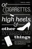 Von Zigaretten, High Heels und anderen interessanten Dingen: Eine Einführung in die Semiotik - Of Cigarettes, High Heels, and Other Interesting Things: An Introduction to Semiotics