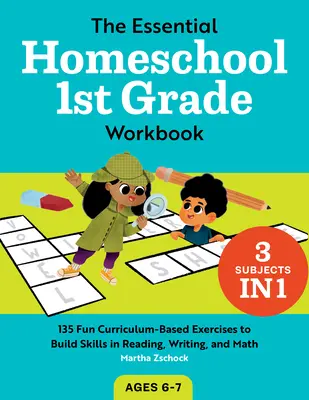 The Essential Homeschool 1st Grade Workbook: 135 lustige, lehrplanbasierte Übungen zum Aufbau von Lese-, Schreib- und Rechenfähigkeiten - The Essential Homeschool 1st Grade Workbook: 135 Fun Curriculum-Based Exercises to Build Skills in Reading, Writing, and Math