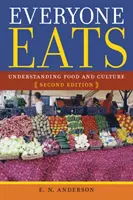 Jeder isst: Essen und Kultur verstehen - Everyone Eats: Understanding Food and Culture