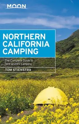 Moon Nordkalifornien Camping: Der komplette Führer für Zelt- und Wohnmobil-Camping - Moon Northern California Camping: The Complete Guide to Tent and RV Camping