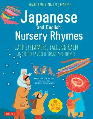 Japanische und englische Nursery Rhymes: Carp Streamers, Falling Rain and Other Favorite Songs and Rhymes - Japanese and English Nursery Rhymes: Carp Streamers, Falling Rain and Other Favorite Songs and Rhymes
