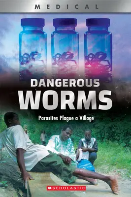 Gefährliche Würmer (Xbooks): Parasiten plagen ein Dorf - Dangerous Worms (Xbooks): Parasites Plague a Villate