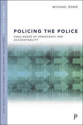 Polizeiarbeit: Herausforderungen für Demokratie und Rechenschaftspflicht - Policing the Police: Challenges of Democracy and Accountability
