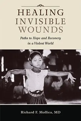 Unsichtbare Wunden heilen: Wege zu Hoffnung und Genesung in einer gewalttätigen Welt - Healing Invisible Wounds: Paths to Hope and Recovery in a Violent World