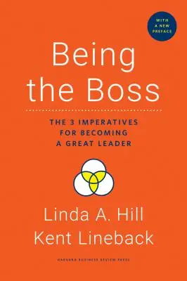 Der Boss sein, mit einem neuen Vorwort: Die 3 Imperative, um eine große Führungskraft zu werden - Being the Boss, with a New Preface: The 3 Imperatives for Becoming a Great Leader