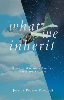 Was wir erben: Ein geheimer Krieg und die Suche einer Familie nach Antworten - What We Inherit: A Secret War and a Family's Search for Answers