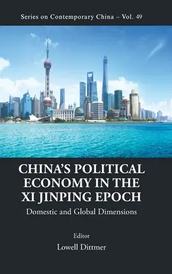 Chinas politische Wirtschaft in der Epoche von XI Jinping: Innenpolitische und globale Dimensionen - China's Political Economy in the XI Jinping Epoch: Domestic and Global Dimensions