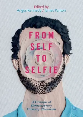 Vom Selbst zum Selfie: Eine Kritik der zeitgenössischen Formen der Entfremdung - From Self to Selfie: A Critique of Contemporary Forms of Alienation